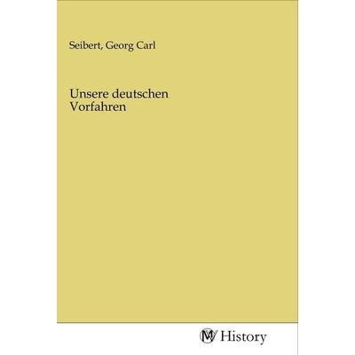 Unsere deutschen Vorfahren, Taschenbuch von , MV-History, 978-3-96872-203-0