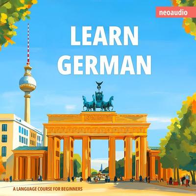 Language Courses for Beginners, Learn German - NeoAudio, Audio, 4066004872995