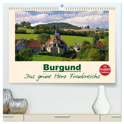 Burgund - Das grüne Herz Frankreichs (hochwertiger Premium Wandkalender 2027 DIN A2 quer), Kunstdruck in Hochglanz