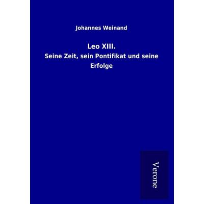 Leo XIII., Taschenbuch von Johannes Weinand, BoD - Books on Demand