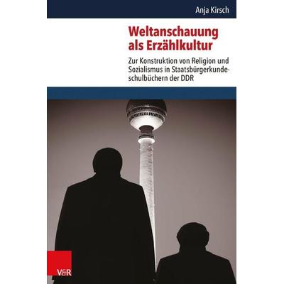 Weltanschauung als Erzählkultur, Gebundene Ausgabe von Anja Kirsch, Vandenhoeck + Ruprecht, 978-3-525-54049-7