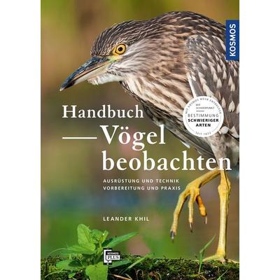 Handbuch Vögel beobachten, Gebundene Ausgabe von Leander Khil, Kosmos, 978-3-440-16990-2
