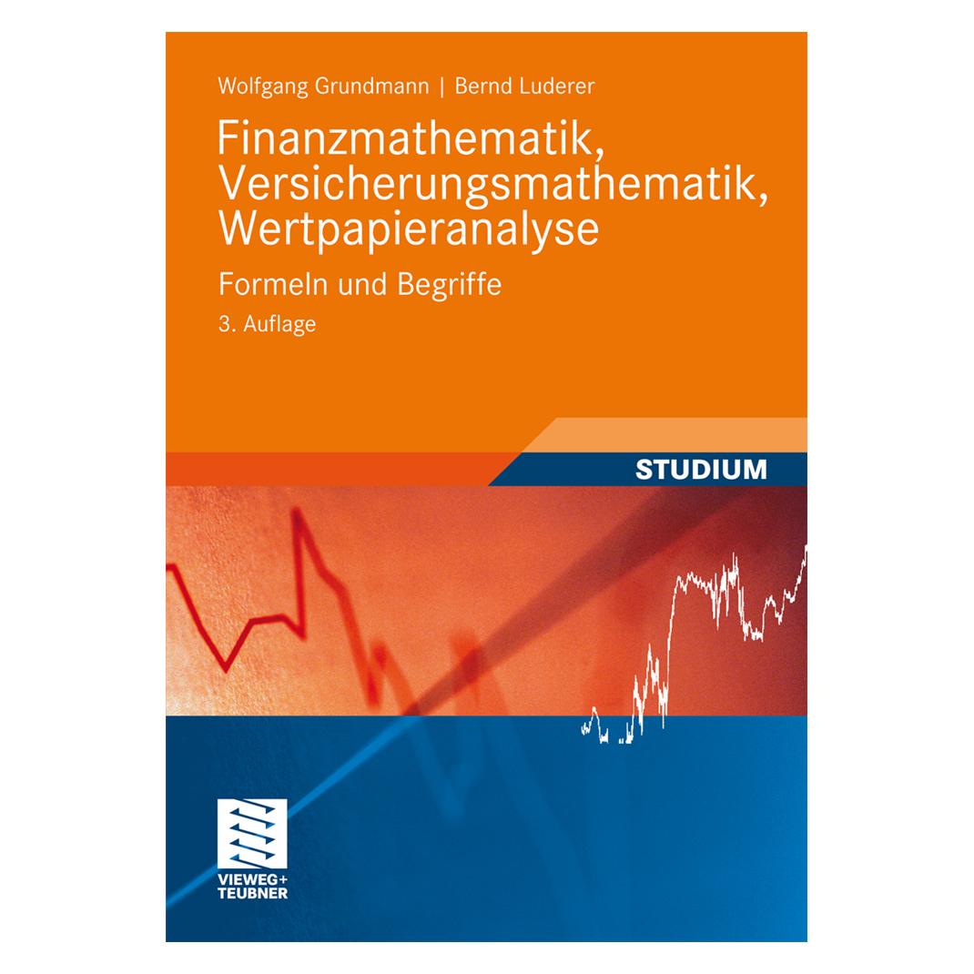 Vieweg & Teubner Finanzmathematik, Versicherungsmathematik, Wertpapieranalyse (Deutsch, Softcover, Bernd Luderer, Wolfgang Grundmann) (7460432)