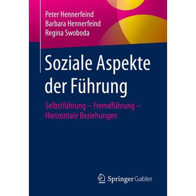 Soziale Aspekte der Führung, Taschenbuch von Peter Hennerfeind,Barbara Hennerfeind,Regina Swoboda, Springer Fachmedien Wiesbaden GmbH,