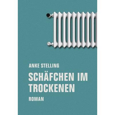 Schäfchen im Trockenen, Gebundene Ausgabe von Anke Stelling, Verbrecher