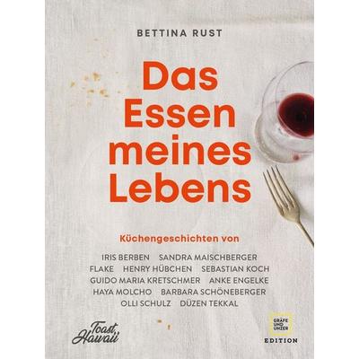 Das Essen meines Lebens, Gebundene Ausgabe von Bettina Rust, Gräfe und Unzer Edition