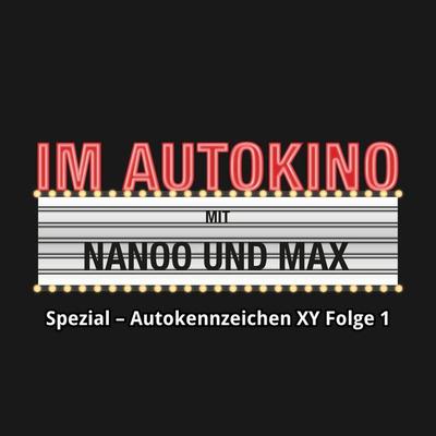 Im Autokino, Folge 1: Im Autokino Spezial: Autokennzeichen XY - Max,Chris Nanoo, Audio, 4260507136381