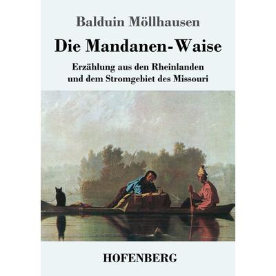 Die Mandanen-Waise, Taschenbuch von Balduin Möllhausen, Hofenberg, 978-3-7437-2290-3