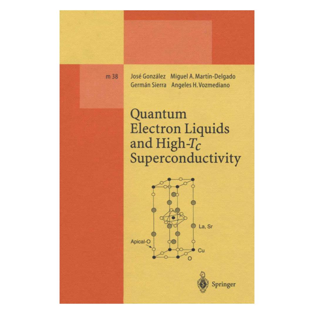Springer Quantum Electron Liquids and High-Tc Superconductivity (Englisch, Softcover, Angeles H. Vozmediano, German Sierra, Jose Gonzalez, Miguel A. Martin-Delgado) (55552620)