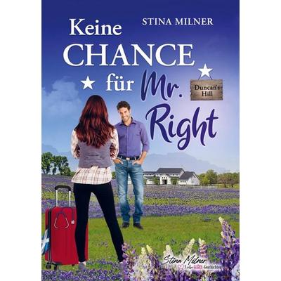 Keine Chance für Mr. Right, Taschenbuch von Stina Milner, Bookmundo Direct, 978-94-036-4854-5