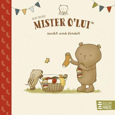 Mister O'Lui sucht und findet, Gebundene Ausgabe von Silke Siefert, Baumhaus, 978-3-8339-1089-0