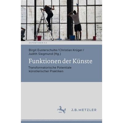 Funktionen der Künste, Taschenbuch von , J.B. Metzler, Part of Springer Nature - Springer-Verlag GmbH, 978-3-476-04926-1