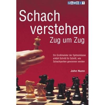Schach Verstehen Zug um Zug, Taschenbuch von John Nunn, Gambit Publications, 978-1-901983-76-0