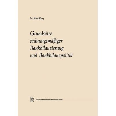 Grundsätze ordnungsmäßiger Bankbilanzierung und Bankbilanzpolitik, Taschenbuch von Hans Krag, Betriebswirtschaftlicher Verlag Gabler,