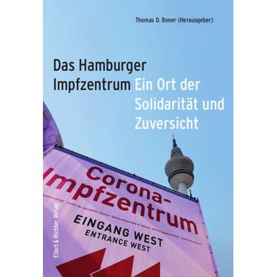 Das Hamburger Impfzentrum, Taschenbuch von Thomas D. Boner,Raimund Witkop,Malte Thiessen, Ellert & Richter Verlag, 978-3-8319-0847-9