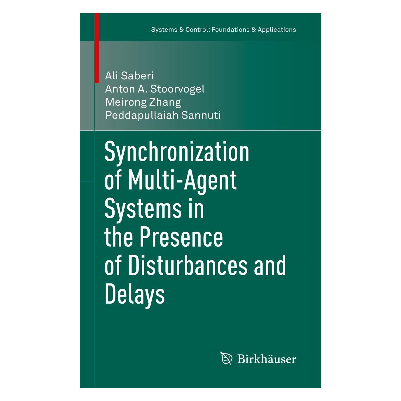 Springer Synchronization of Multi-Agent Systems in the Presence of Disturbances and Delays (Englisch, Hardcover, Ali Saberi, Anton A. Stoorvogel, Meirong Zhang, Peddapullaiah Sannuti) (9783030881474)