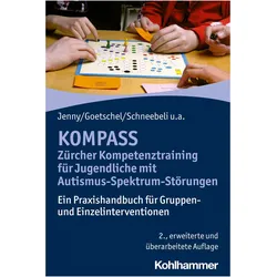 KOMPASS - Zürcher Kompetenztraining für Jugendliche mit Autismus-Spektrum-Störungen, Fachbücher von Bettina Jenny, Philippe Goetschel, Maya Schneebeli, Martina Rossinelli-Isenschmid, Hans-Christoph Steinhausen