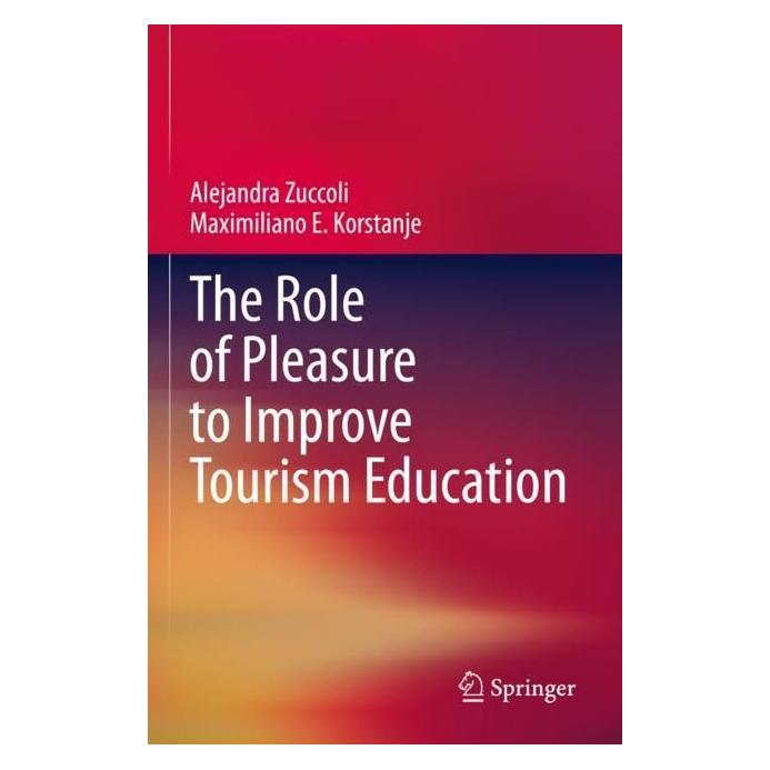 Springer The Role of Pleasure to Improve Tourism Education (Englisch, Softcover, Alejandra Zuccoli, Maximiliano E Korstanje) (56994409)