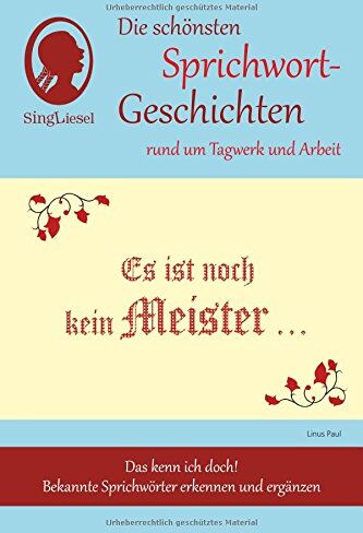 Linus Paul - Es ist noch kein Meister vom Himmel gefallen, Die schönsten Sprichwort-Geschichten rund ums Tagwerk für Menschen mit Demenz: Das kenn ich doch! Bekannte Sprichwörter erkennen und ergänzen. - Preis vom 30.09.2026 09:01:18 h