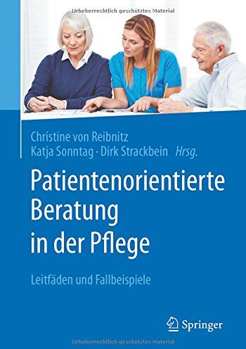 Christine von Reibnitz - Patientenorientierte Beratung in der Pflege: Leitfäden und Fallbeispiele - Preis vom 30.09.2026 09:01:18 h