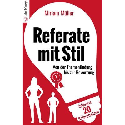 Referate mit Stil, Taschenbuch von Miriam Müller, BoD – Books on Demand, 978-3-7460-6880-0