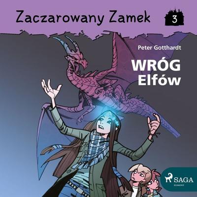 Zaczarowany Zamek 3 - Wróg Elfów - Peter Gotthardt, Audio, 9788726127409