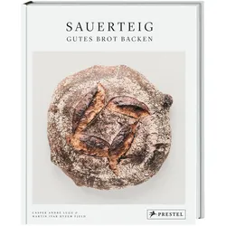 Sauerteig. Gutes Brot backen, Ratgeber von Martin Ivar Hveem Fjeld, Casper André Lugg