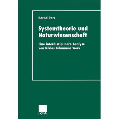 Systemtheorie und Naturwissenschaft, Taschenbuch von Bernd Porr, Deutscher Universitätsverlag, 978-3-8244-4478-6
