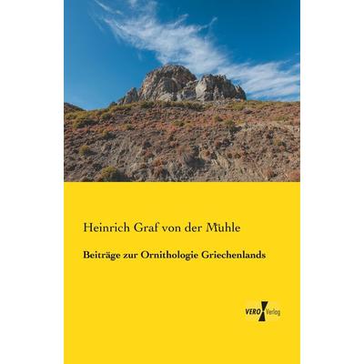 Beiträge zur Ornithologie Griechenlands, Taschenbuch von Heinrich Graf der Mühle, BoD - Books on Demand, 978-3-95610-003-1
