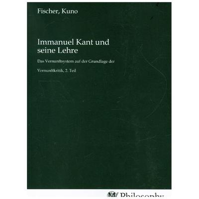 Immanuel Kant und seine Lehre, Taschenbuch von , MV-Philosophy, 978-3-96880-889-5