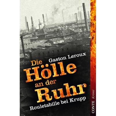 Die Hölle an der Ruhr, Taschenbuch von Gaston Leroux, Conte-Verlag
