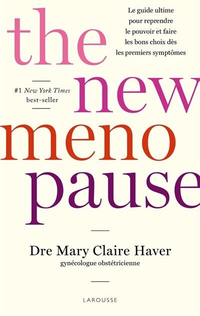 Haver, Mary Claire - The new menopause : le guide ultime pour reprendre le pouvoir et faire les bons choix dès les premiers symptômes - Preis vom 17.10.2026 19:25:27 h