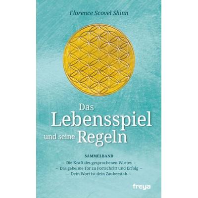 Das Lebensspiel und seine Regeln, Taschenbuch von Florence Scovel Shinn, Freya, 978-3-99025-027-3