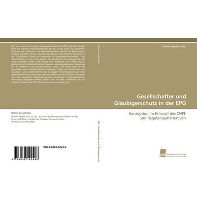 Gesellschafter und Gläubigerschutz in der EPG, Taschenbuch von Ortwin Gerald Arko, Südwestdeutscher Verlag für Hochschulschriften, 978-3-8381-0249-8