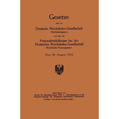 Gesetze über die Deutsche Reichsbahn-Gesellschaft (Reichsbahngesetz) und über die Personalverhältnisse bei der Deutschen Reichsbahn-Gesellschaft