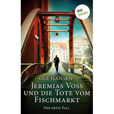 Jeremias Voss und die Tote vom Fischmarkt - Der erste Fall, Taschenbuch von Ole Hansen, GRIN, 978-3-96148-523-9
