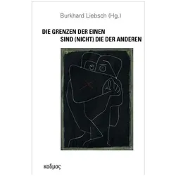 Die Grenzen der Einen sind (nicht) die der Anderen, Fachbücher von Burkhard Liebsch
