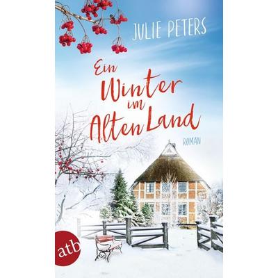 Ein Winter im Alten Land, Taschenbuch von Julie Peters, Aufbau TB, 978-3-7466-3977-2
