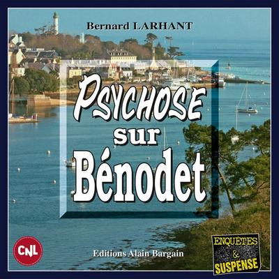 Psychose sur Bénodet - Bernard Larhant, Audio, 9782355507663