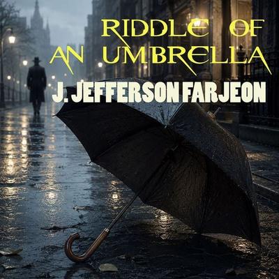 Riddle of an Umbrella - J. Jefferson Farjeon, Audio, 4071498355145