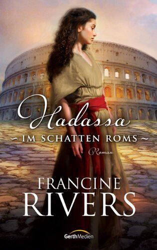 Francine Rivers - Hadassa - Im Schatten Roms - Preis vom 09.10.2026 07:28:09 h