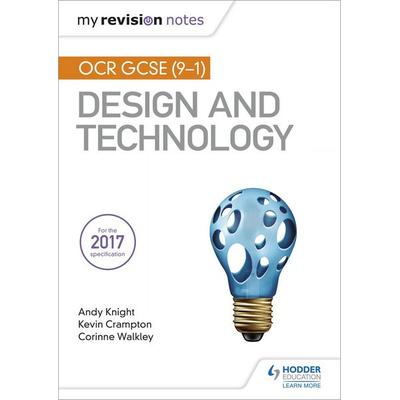 My Revision Notes: OCR GCSE (9-1) Design and Technology, Taschenbuch von Andy Knight,Corinne Walkley,Kevin Crampton, Hodder Education,