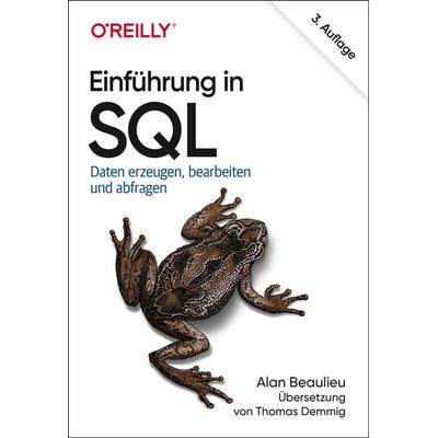 Einführung in SQL, Taschenbuch von Alan Beaulieu, O'Reilly; 978-3-96009-154-7