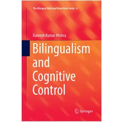 Bilingualism and Cognitive Control, Fachbücher von Ramesh Kumar Mishra