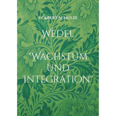 Wedel, Taschenbuch von Eckbert Schulze, BoD – Books on Demand, 978-3-7583-1707-1