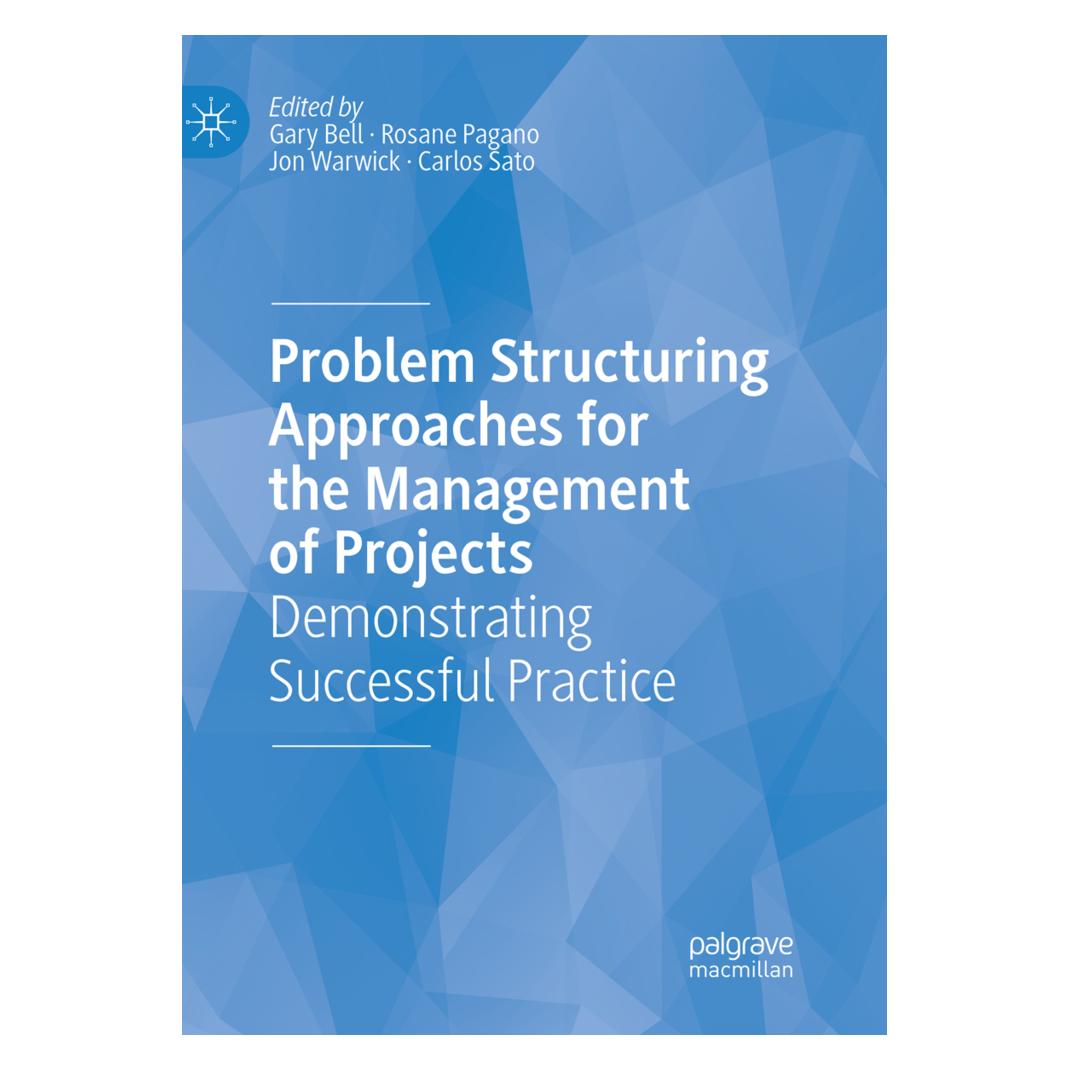 Springer Problem Structuring Approaches for the Management of Projects (Englisch, Softcover, Carlos Sato, Gary Bell, Jon Warwick, Rosane Pagano) (56097348)