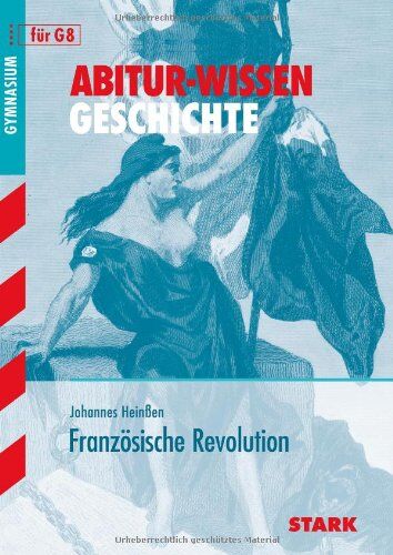 Johannes Heinssen - Abitur-Wissen Geschichte / Französische Revolution: für G8 - Preis vom 30.09.2026 09:01:18 h