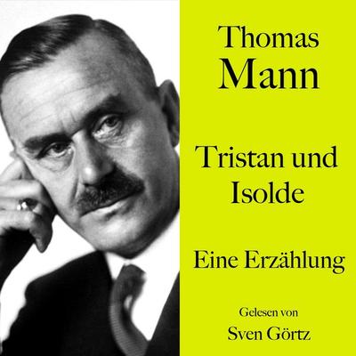 Thomas Mann: Tristan und Isolde - Thomas Mann, Audio, 9783754524701