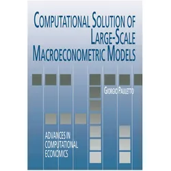 Computational Solution of Large-Scale Macroeconometric Models, Fachbücher von Giorgio Pauletto