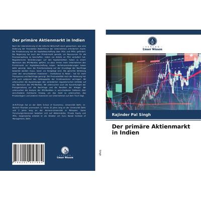 Der primäre Aktienmarkt in Indien, Taschenbuch von Rajinder Pal Singh, BoD - Books on Demand, 978-620-2-95798-4